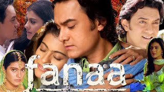 FANAA Full Movie Facts Aamir KhanKajol Kunal Kohli Aditya Chopra Facts And Review [upl. by Brantley]