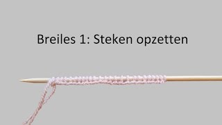 Leren breien Breiles 1 steken opzetten [upl. by Yemac]