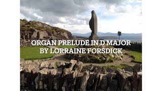 Organ Prelude in D Major by Lorraine Forsdick [upl. by Brittni]