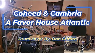 Coheed amp Cambria  A Favor House Atlantic  Drum Cover by Dan Griffith [upl. by Riaj393]