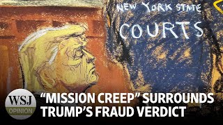 Mission Creep Surrounds Trump’s Fraud Verdict [upl. by Liahcim]