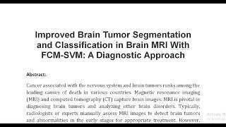 Improved Brain Tumor Segmentation and Classification in Brain MRI With FCM SVM A Diagnostic Approach [upl. by Wittenburg631]