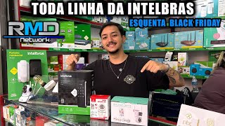 TODA LINHA INTELBRAS ESQUENTA BLACK FRIDAY  RMD NETWORK [upl. by Euell]