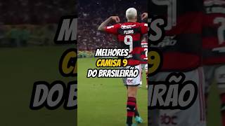 Melhores camisas 9 do brasileirão futebol futebolbrasileiro brasileirao brasileirão [upl. by Emsoc]