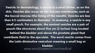 Vesicle  Medical Meaning and Pronunciation [upl. by Yeltnarb]