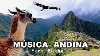 Andean Music 🪶✨ Lo mejor de la MÚSICA ANDINA 🌞 Machu Picchu  Perú  Bolivia ► 4K [upl. by Enyalahs]