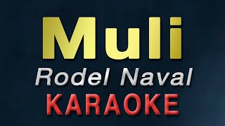 MULI  Rodel Naval  KARAOKE  Bugoy Drillon [upl. by Belsky]