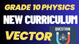 Grade 10 physics new curriculum vector question with answer [upl. by Adroj]