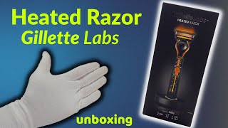 Gillette labs heated razor Unboxing [upl. by Mavis]