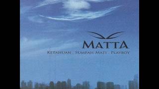 FULL ALBUM Matta Band  Ketahuan Sumpah Mati Playboy 2007 [upl. by Sanger868]