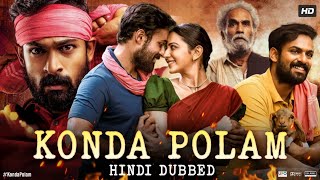 Konda Polam Full Movie In Hindi Dubbed  Vaishnav Tej  Rakul Preet Singh  Ravi  Review amp Facts [upl. by Atteuqaj]