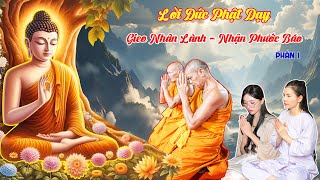 Truyện Kể về Đức Phật Nghe xong  Tâm An Lòng Nhẹ Đức Cao Dày  Phần 1 [upl. by Maidie]