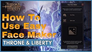 How to Use Easy Face Maker in Throne and Liberty [upl. by Siusan]