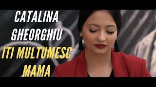 Catalina Gheorghiu  Iti multumesc mama [upl. by Slade]