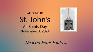 St Johns Lutheran Church Spokane  November 3 2024 All Saints Day  Deacon Peter Paulovic [upl. by Orravan]