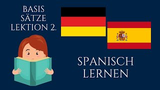 🟢 Spanisch lernen für Anfänger • Basis Sätze und Fragen • Lektion 2 • Kostenloser Spanischkurs •4K [upl. by Canter]