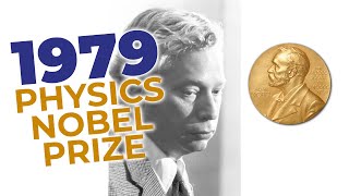 1979 Nobel Prize in Physics  Unification of Two Forces [upl. by Bobbye]