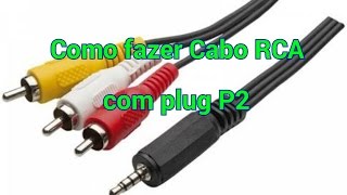 Como fazer cabo RCA com plug P2 [upl. by Anaej]