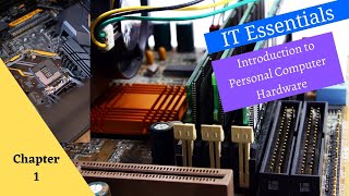 Cisco Netacad ITE v7 course  Chapter 1 Introduction to Personal Computer Hardware [upl. by Hun]