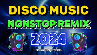 THE BEST REMIX VIRAL DISCO NONSTOP 2024  DISCO REMIX DANCE 2024  Top DISCO Music [upl. by Retha]