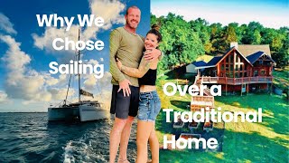 Why We Chose Sailing Over a Traditional Home [upl. by Nylcsoj]