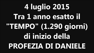 PROFEZIA DI DANIELE inizia tra 1 anno esatto il 4 7 2016 [upl. by Eecrad]