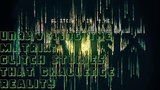 Glitches in the Matrix Reddit Stories 36 [upl. by Dallman]