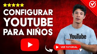 ¿Cómo CONFIGURAR YouTube PARA NIÑOS  👦 Protege el Contenido que tus Hijos Consumen 👦 [upl. by Hospers]