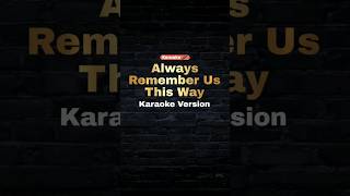 Always Remember Us This Way Karaoke Version sweetnotesmusic music lyrics filipinosinger [upl. by Festa]