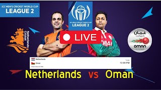 Oman vs Netherlands live 45th Match at Al Amarat WCL 2 Nov 05 2024  Live Cricket [upl. by Eniamirt388]