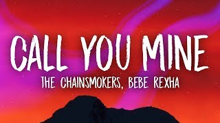 The Chainsmokers Bebe Rexha  Call You Mine Lyrics [upl. by Hazeghi135]