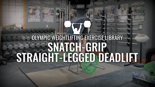 SnatchGrip StraightLegged Deadlift  Olympic Weightlifting Exercise Library [upl. by Miah]