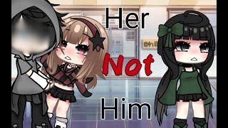 Her Not Him 🏳️‍🌈Glmm LesbianLGBTQEnglish [upl. by Berty]