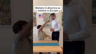 Waiters in America vs Europe [upl. by Tnomal601]