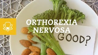 Orthorexia Explained Orthorexia Myths  Orthorexia Signs and Symptoms [upl. by Bartle239]