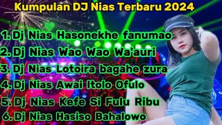 Kumpulan DJ Nias Terbaru 2024  DJ Nias Extra Bas Full Pargoy [upl. by Tedmann]