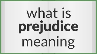 Prejudice  meaning of Prejudice [upl. by Fen151]