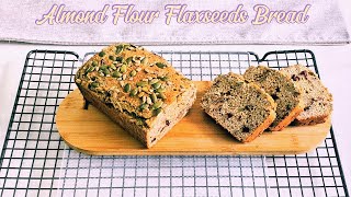 013 Easy Almond Flour amp Flaxseed Bread  Glutenfree and Lowcarb recipe [upl. by Dabney111]