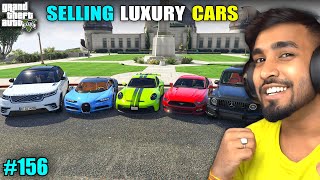 SELLING LUXURY CARS FOR MONEY  TECHNO GAMERZ GTA 5 GAMEPLAY 156 [upl. by Belter754]