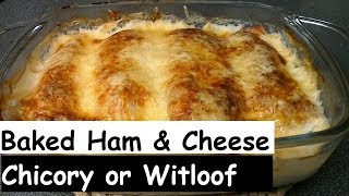 Baked Ham amp Cheese Chicory  Witloof [upl. by Grania]