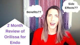 ORILISSA 2 MONTH REVIEW  Side Effects and Benefits [upl. by Asirrak]