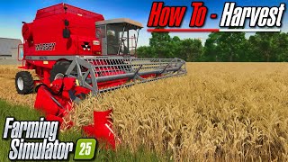 FS25 Tutorial  Combine Harvesting  Farming Simulator 25 [upl. by Erroll408]