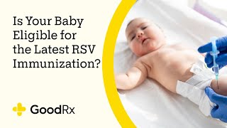 Is Your Baby Eligible for the Latest RSV Immunization  GoodRx [upl. by Aloise]