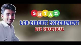 Lcr circuit experiment bsc physics [upl. by Aihsekin]