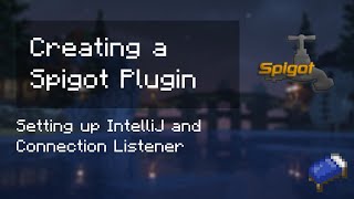 Spigot Tutorial 1  IntelliJ amp Connection Listener [upl. by Lezlie]