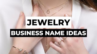 Jewelry Business Name Ideas [upl. by Dimitry745]