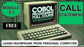 Module 83 COBOL CALL Statement  COBOL Programming Full Course [upl. by Pry]