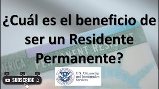 ¿Cuál es el beneficio de ser un Residente Permanente de Estados Unidos [upl. by Yer]