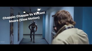 Chappie Chappie Vs Vincent Moore Slow Motion [upl. by Ihcur168]