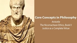 Aristotle Nicomachean Ethics book 5  Justice as Complete Virtue  Philosophy Core Concepts [upl. by Ylicis290]